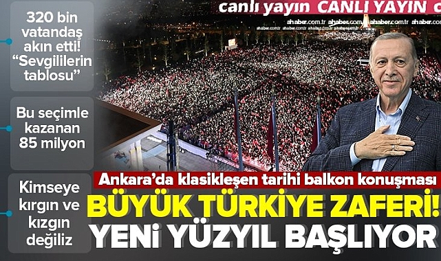 Başkan Erdoğan'dan seçim galibiyeti sonrası klasikleşen balkon konuşmasında tarihi mesajlar.