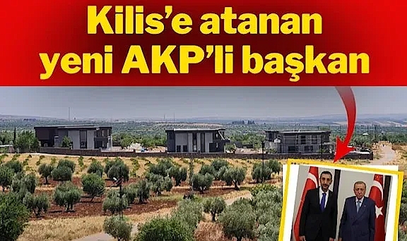 Kilis’e atanan yeni AKP’li başkan kaçak villa yaptı!