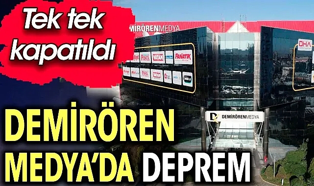 Demirören Medya'da deprem. Tek tek kapattılar