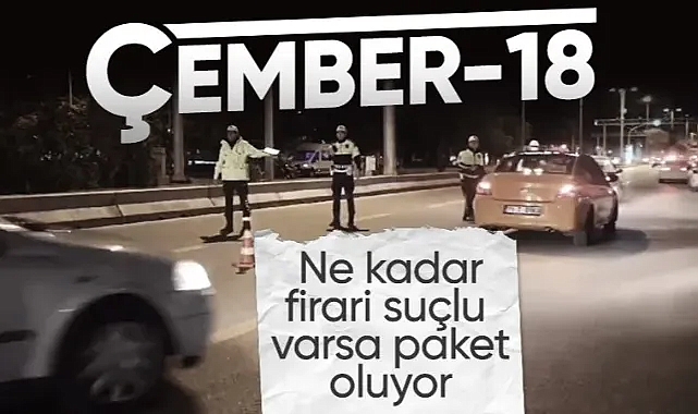 81 ilde Çember operasyonu! Ali Yerlikaya 4 bin 995 firarinin yakalandığını açıkladı