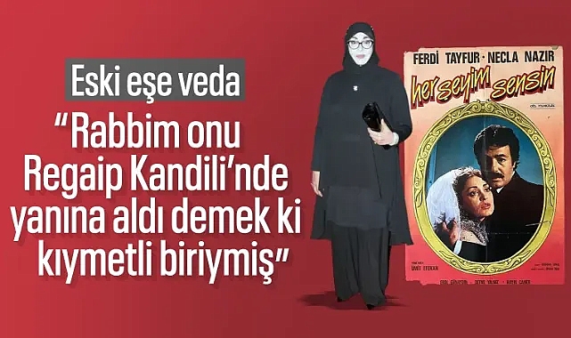 Necla Nazır'dan Ferdi Tayfur'a veda