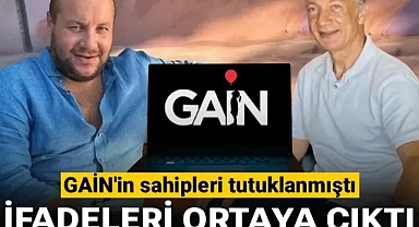 GAİN'in sahipleri tutuklanmıştı! İfadeleri ortaya çıktı: Milyonlar böyle taşınmış...