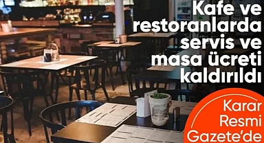 Kafe ve restoranlarda masa ve servis ücretleri kaldırıldı