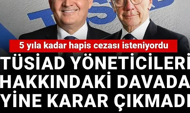 TÜSİAD davasında erteleme kararı