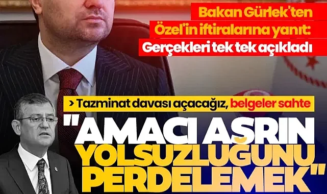 Adalet Bakanı Gürlek'ten Özgür Özel'in iftiralarına tepki: Amacı asrın yolsuzluğu davasını perdelemek