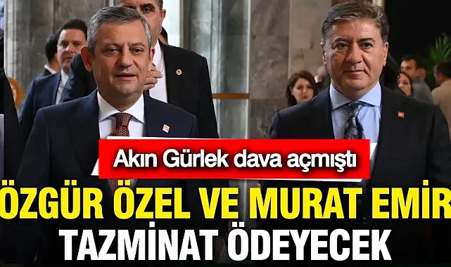 Akın Gürlek dava açmıştı: Özgür Özel ve Murat Emir tazminat ödeyecek