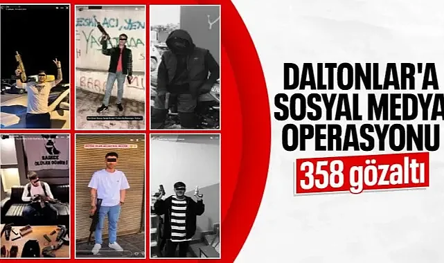 Daltonlar suç örgütüne ülke genelinde operasyon: 358 gözaltı