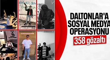 Daltonlar suç örgütüne ülke genelinde operasyon: 358 gözaltı