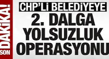 Mersin Büyükşehir Belediyesi'nde ikinci dalga yolsuzluk operasyonu