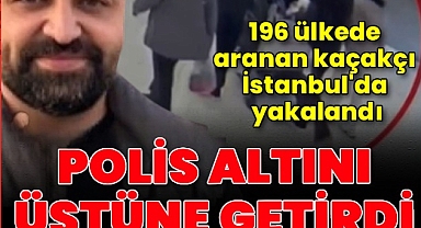 Kırmızı Bültenle 196 ülkede aranan 'altın adam' yakayı İstanbul'da ele verdi