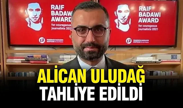 Alican Uludağ hakkında tahliye kararı verildi