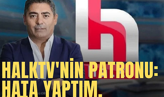 HalkTV'nin patronu Cafer Mahiroğlu: Hata yaptım, özür dilerim