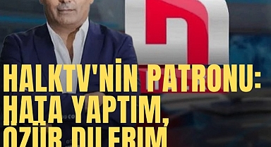 HalkTV'nin patronu Cafer Mahiroğlu: Hata yaptım, özür dilerim