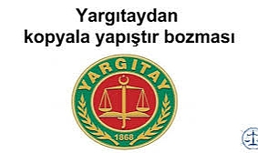 Kes Kopyala Yapıştır Şeklindeki Mahkeme Kararları