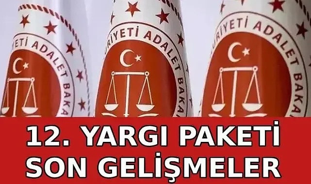 12. Yargı Paketi Meclis'e sunuluyor: Detaylar belli oldu