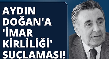 Aydın Doğan'a 'İmar kirliliği' suçlaması! Kaçak otelin peşini bırakmıyor