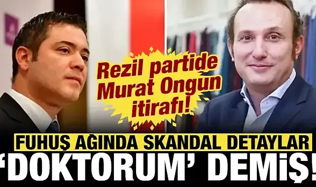 Fuhuş ağında skandal detaylar: Murat Ongun kendini doktor olarak tanıtmış!