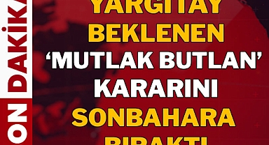 Butlan dosyası sonbahara kaldı, gözler yeni partide
