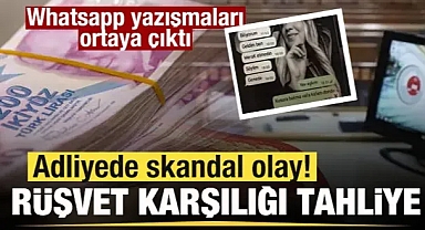 Adliyede skandal olay! Rüşvet karşılığı tahliye! Whatsapp yazışmaları ortaya çıktı