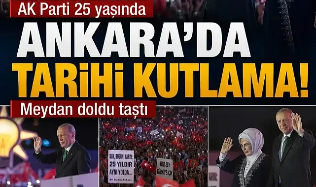 AK Parti 25 yaşında! Ankara'da tarihi kutlama