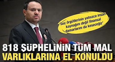 Bakan Gürlek: 81 ilde 818 şüphelinin tüm mal varlıklarına el konuldu!