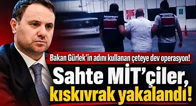 Bakan Gürlek'in adını kullanan çeteye dev operasyon! Sahte MİT’çiler, kıskıvrak yakalandı!