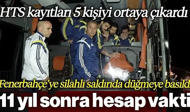 Fenerbahçe Otobüsünün Trabzon'da Kurşunlanması Olayında 11 Yıl Sonra Operasyon: 5 Şüpheli Gözaltında