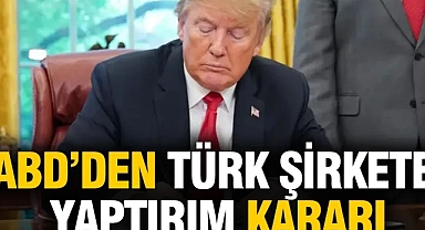 ABD'den Türk şirkete yaptırım kararı