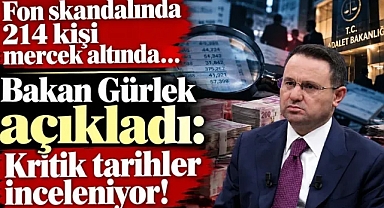 Adalet Bakanı Akın Gürlek duyurdu: Fon soruşturmasında başsavcılık TMSF'ye 214 kişilik listeyi iletti!